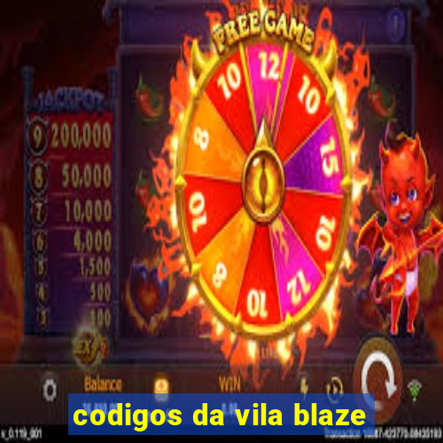 codigos da vila blaze